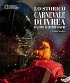 Lo storico carnevale di Ivrea. Dal 1194 ai giorni nostri Lo storico carnevale di Ivrea. Dal 1194 ai giorni nostri