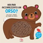 Hai mai accarezzato un orso?