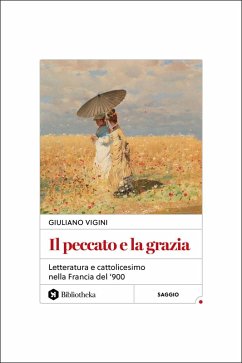 Cover Il peccato e la grazia. Letteratura e cattolicesimo nella Francia del '900