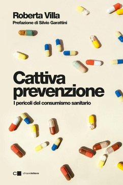 Cover Cattiva prevenzione. I pericoli del consumismo sanitario