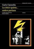 La città è quieta... ombre parlano. La bibbia della letteratura hardcore italiana La città è quieta... ombre parlano. La bibbia della letteratura hardcore italiana
