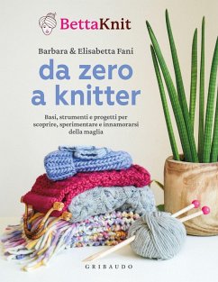 Cover Da zero a knitter. Basi, strumenti e progetti per scoprire, sperimentare e innamorarsi della maglia