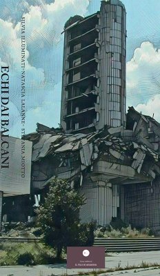 Echi dai Balcani - Illuminati, Silvia; Lalanne, Natascia; Miotto, Stefania