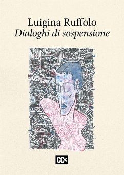 Dialoghi di sospensione - Ruffolo, Luigina Dialoghi di sospensione - Ruffolo, Luigina