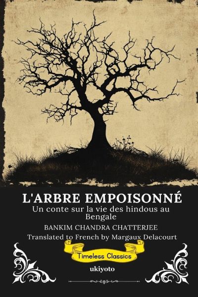 L'ARBRE EMPOISONNÉ French Translation of The Poison Tree L'ARBRE EMPOISONNÉ French Translation of The Poison Tree