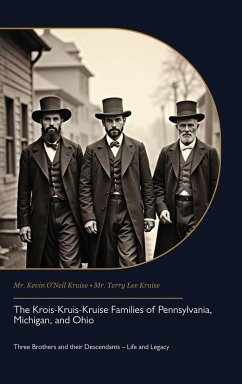 Cover The Krois-Kruis-Kruise Families of Pennsylvania, Michigan, and Ohio, Three Brothers and their Descendants - Life and Legacy