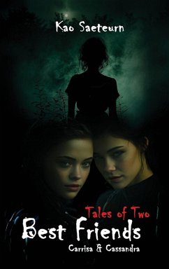 TALES OF TWO BEST FRIENDS (CARRISA & CASSANDRA) - Saeteurn, Kao TALES OF TWO BEST FRIENDS (CARRISA & CASSANDRA) - Saeteurn, Kao