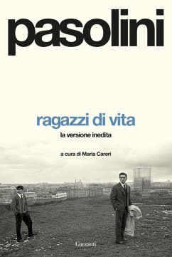 Ragazzi di vita. La versione inedita - Pasolini, Pier Paolo