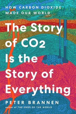 The Story of CO2 Is the Story of Everything - Brannen, Peter
