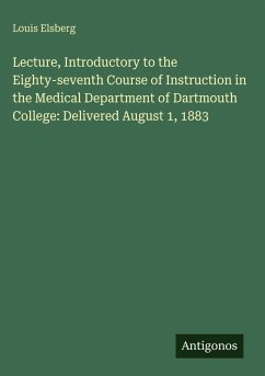 Cover Lecture, Introductory to the Eighty-seventh Course of Instruction in the Medical Department of Dartmouth College: Delivered August 1, 1883