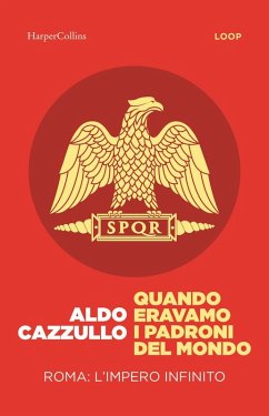 Cover Quando eravamo i padroni del mondo. Roma: l'impero infinito