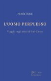 L' uomo perplesso. Viaggio negli abissi di Emil Cioran