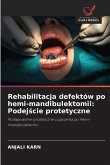Rehabilitacja defektów po hemi-mandibulektomii: Podej¿cie protetyczne