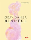 Gravidanza mindful. Meditazione, yoga, hypnobirthing, rimedi naturali, dieta, trimestre per trimestre