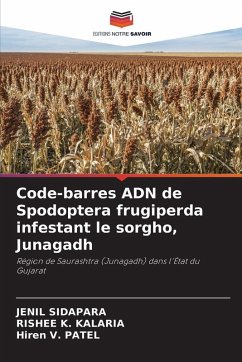 Code-barres ADN de Spodoptera frugiperda infestant le sorgho, Junagadh - SIDAPARA, JENIL;Kalaria, Rishee K.;Patel, Hiren V.