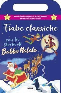 Cover Fiabe classiche con la storia di Babbo Natale. Libro con maniglia