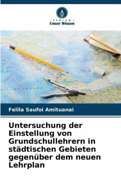Cover Untersuchung der Einstellung von Grundschullehrern in städtischen Gebieten gegenüber dem neuen Lehrplan