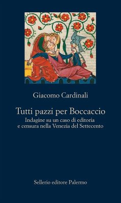 Cover Tutti pazzi per Boccaccio. Indagine su un caso di editoria e censura nella Venezia del Settecento