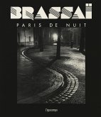 Brassaï. Paris de nuit
