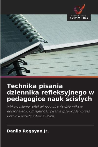 Technika pisania dziennika refleksyjnego w pedagogice nauk ¿cis¿ych