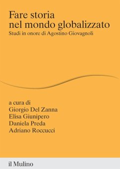 Cover Fare storia nel mondo globalizzato. Studi in onore di Agostino Giovagnoli