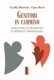 Genitori in cammino. Crescere un bambino è impresa prodigiosa
