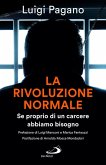 La rivoluzione normale. Se proprio di un carcere abbiamo bisogno