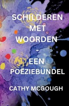 Cover Schilderen Met Woorden - Een Poëziebundel Dutch Edition