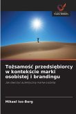 To¿samo¿¿ przedsi¿biorcy w kontek¿cie marki osobistej i brandingu