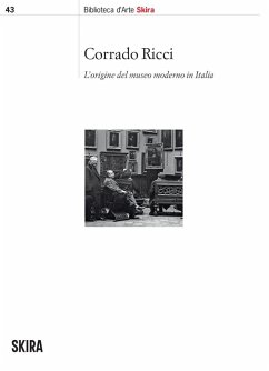 Cover Corrado Ricci. L'origine del museo moderno in Italia