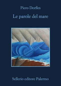 Le parole del mare. Letteratura e navigazione - Dorfles, Piero