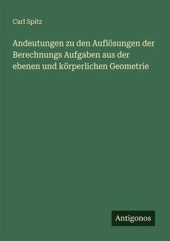 Cover Andeutungen zu den Auflösungen der Berechnungs Aufgaben aus der ebenen und körperlichen Geometrie