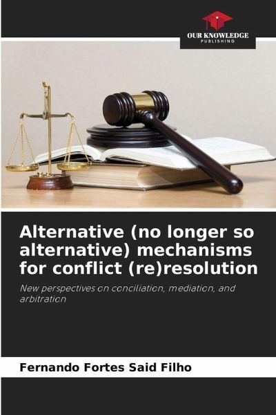 Alternative (no longer so alternative) mechanisms for conflict (re)resolution Alternative (no longer so alternative) mechanisms for conflict (re)resolution