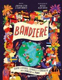 Bandiere. Scopri la storia, i simboli e le curiosità sulle bandiere del mondo!