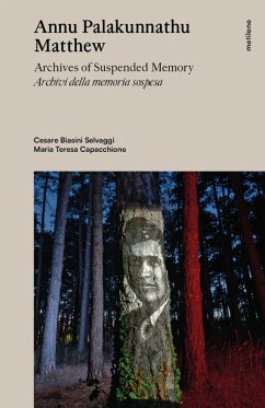 Annu Palakunnathu Matthew. Archives of suspended memory-Archivi della memoria sospesa