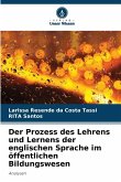Der Prozess des Lehrens und Lernens der englischen Sprache im öffentlichen Bildungswesen Der Prozess des Lehrens und Lernens der englischen Sprache im öffentlichen Bildungswesen