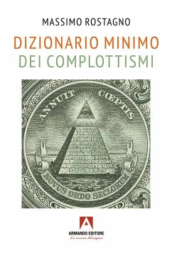 Dizionario minimo dei complottismi - Rostagno, Massimo Dizionario minimo dei complottismi - Rostagno, Massimo