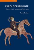 Parole di brigante. Scrivere di sé in un carcere dell'Italia unita