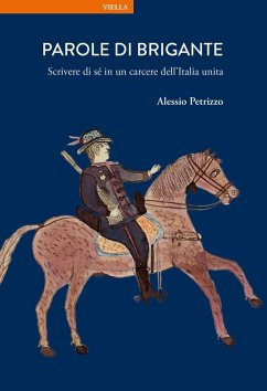 Cover Parole di brigante. Scrivere di sé in un carcere dell'Italia unita