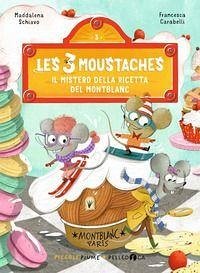 Cover Il mistero della ricetta del Montblanc. Les 3 moustaches