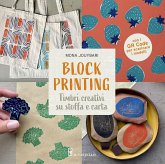 Block printing. Timbri creativi su stoffa e carta