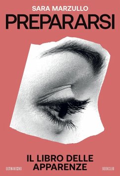 Prepararsi. Il libro delle apparenze - Marzullo, Sara Prepararsi. Il libro delle apparenze - Marzullo, Sara