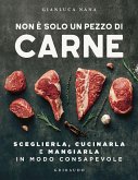Non è solo un pezzo di carne. Sceglierla, cucinarla e mangiarla in modo consapevole