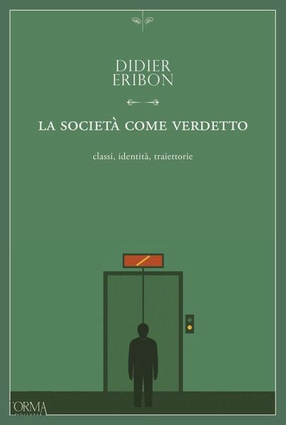 La società come verdetto. Classi, identità, traiettorie