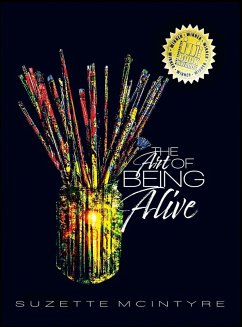 The Art of Being ALive - Mcintyre, Suzette E The Art of Being ALive - Mcintyre, Suzette E