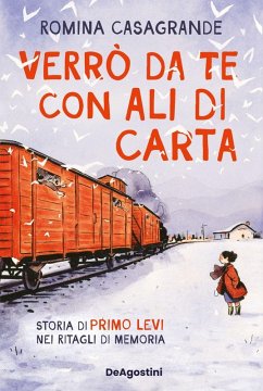 Cover Verrò da te con ali di carta. Storia di Primo Levi nei ritagli di memoria