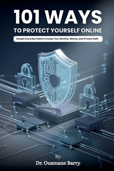 101 Ways to Protect Yourself Online 101 Ways to Protect Yourself Online