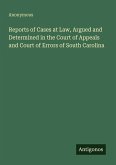 Reports of Cases at Law, Argued and Determined in the Court of Appeals and Court of Errors of South Carolina