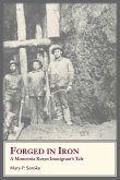 Forged In Iron. A Minnesota Rusyn Immigrant's Tale