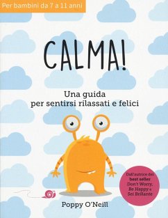 Cover Calma! Una guida per sentirsi rilassati e felicei